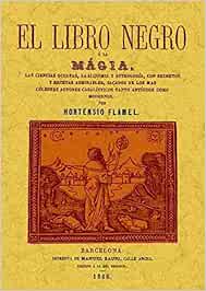 El libro negro o La magia: Amazon.es: Flamel, Hortensio: Libros