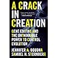 A Crack in Creation: Gene Editing and the Unthinkable Power to Control Evolution
