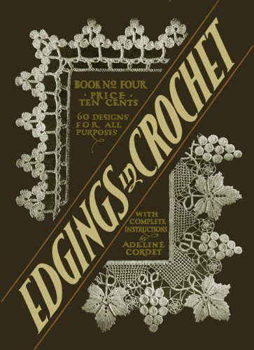 Adeline Cordet #4 c.1916 - Crocheted Lace Edgings by Adeline Cordet (Spiral-bound)