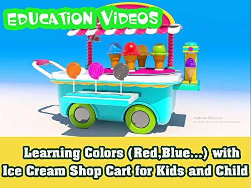 Learning Colors (Red, Blue.) with Ice Cream Shop Cart for Kids and Child