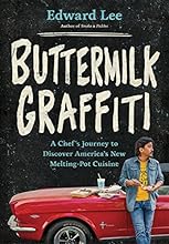 Buttermilk Graffiti: A Chef’s Journey to Discover America’s New Melting-Pot Cuisine