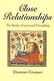 Close Relationships : The Study of Love and Friendship, Cramer, Duncan, 0340625341