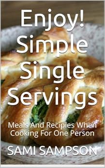 Enjoy! Simple Single Servings - Meals and recipies when ...