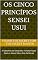 Livro Os Cinco Princípios Sensei Usui: A Sabedoria do Gokai para Transformação Diária ✍ Sensei Vilson Dias De Morais