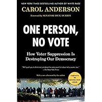 One Person, No Vote: How Voter Suppression Is Destroying Our Democracy