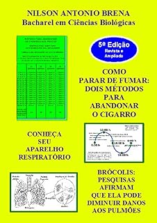 Livro Como Parar de Fumar: Dois Métodos para Abandonar o Cigarro: Conheça seu Aparelho Respiratório - Brócolis: Pesquisas Afirmam que Ela Pode Diminuir Danos aos Pulmões