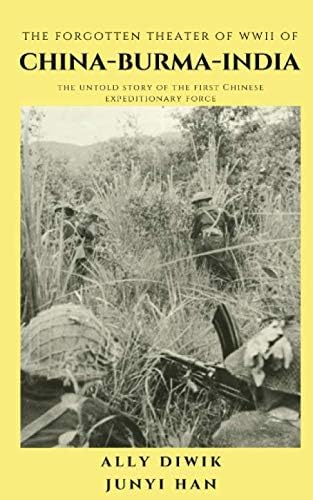 The Burma Road: The Epic Story of the China-Burma-India Theater in