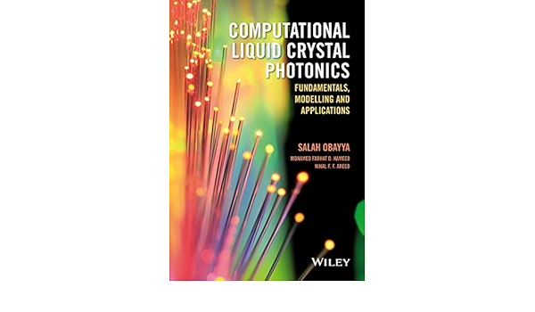 Computational Liquid Crystal Photonics Fundamentals Modelling And Applications Obayya Salah Hameed Mohamed Farhat O Areed Nihal F F Ebook Amazon Com