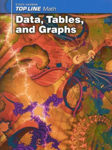 Download Steck-Vaughn Top Line Math: Student Workbook Grades 9 - UP Data, Tables and Graphs
