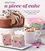 Betty Crocker A Piece of Cake: Easy Cakes_from Dump Cakes to Mug Cakes, Slow-Cooker Cakes and More! by Betty Crocker