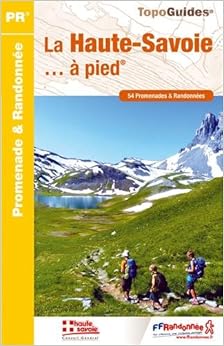 Livres Couvertures de La Haute-Savoie à pied : 54 Promenades & Randonnées (Français) Broché – 19 mars 2015
