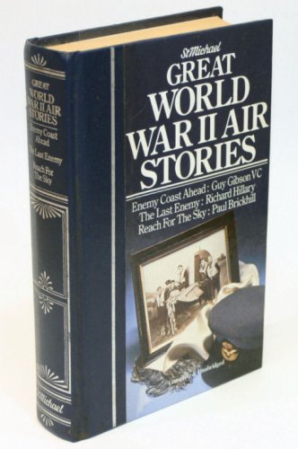 Great World War II Air Stories : Enemy Coast Ahead, The Last Enemy, Reach for the Sky (Omnibus)