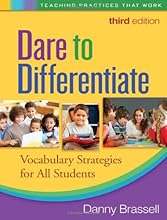 Dare to Differentiate, Third Edition: Vocabulary Strategies for All Students (Teaching Practices That Work)