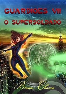 Livro Guardiões Vii: O Supersoldado