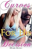 Curves For His Decision (The Billionaire's Curvy Submissive Part 10) (BBW Billionaire Erotica)