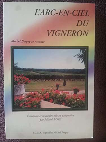 L' arc-en-ciel du vigneron