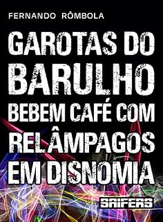 Livro Garotas do Barulho Bebem Café com Relâmpagos em Disnomia