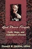 God Never Forgets: Faith, Hope, and Alzheimer's Disease (1998-02-01) by 