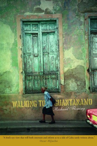 Walking to Guantanamo by Richard Fleming