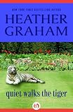 Front cover for the book Quiet Walks the Tiger by Heather Graham