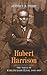 Hubert Harrison: The Voice of Harlem Radicalism, 1883-1918 by