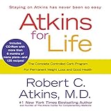 Atkins for Life: The Complete Controlled Carb