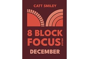 8-Block Focus System: December: Daily Guided Tool That Structures Productivity In 25-Minute Time Blocks
