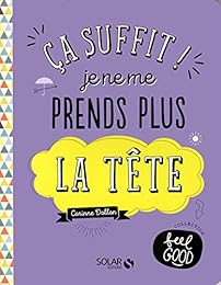 Ça suffit ! Je ne me prends plus la tête