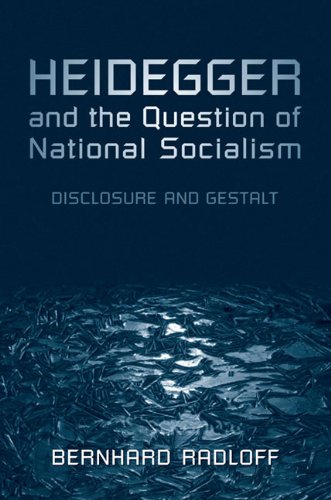 Heidegger and the Question of National Socialism: Disclosure and Gestalt (New Studies in Phenomenology and Hermeneutics)