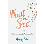 Wait and See: Finding Peace in God's Pauses and Plans