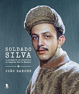 Livro Soldado Silva: A jornada de um brasileiro na Segunda Guerra Mundial