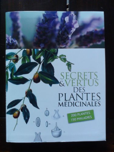 Secrets & vertus des plantes médicinales
