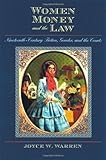 Women, Money, and the Law: Nineteenth-Century Fiction, Gender, and the Courts by