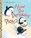 How Do Penguins Play?