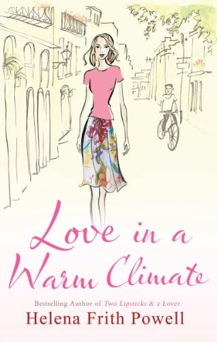 Love in a Warm Climate: A Novel About the French Art of Love Paperback – 28 April 2011