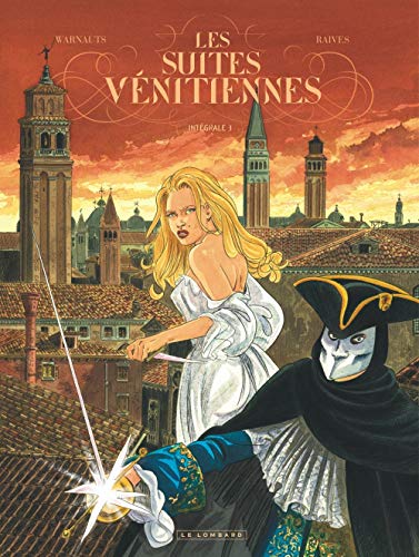 Intégrale Les Suites Vénitiennes - Tome 3 - Intégrale Les Suites Vénitiennes 3 (LES SUITES VENITIENNES INTEGRA (3)) (French Edition) by Raives, Warnauts