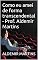 Livro Como eu amei de forma transcendental - Prof. Aldemir Martins
