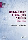 Nouveau droit des majeurs protégés. Difficultés pratiques: Difficultés pratiques (Thèmes et commentaires) (French Edition) by
