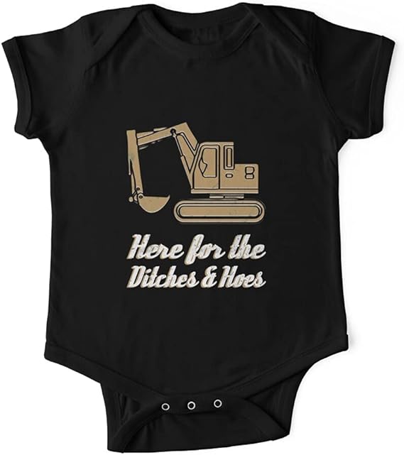 Here For Ditches And Hoes Construction Equipment Funny