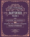 The Curious Bartender: The artistry and alchemy of creating the perfect cocktail