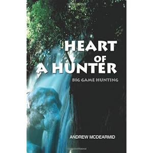 Heart of a Hunter: Big Game Hunting (Spanish Edition)