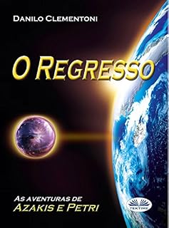 Livro O Regresso: As aventuras de Azakis e Petri (Danilo Clementoni - As aventuras de Azakis e Petri)