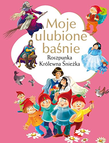 Moje ulubione basnie Roszpunka Krolewna Sniezka