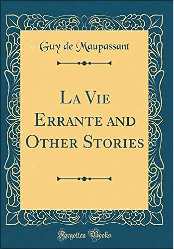 La Vie Errante And Other Stories Classic Reprint Maupassant Guy De 9780483257221 Amazon Com Books