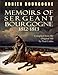 Memoirs of Sergeant Bourgogne 1812-1813 by