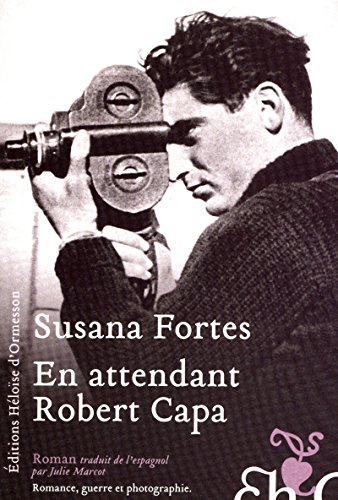 En attendant Robert Capa by Susana Fortes, Julie Marcot