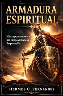 Livro ARMADURA ESPIRITUAL: Não se pode atravessar um campo de batalha desprotegido