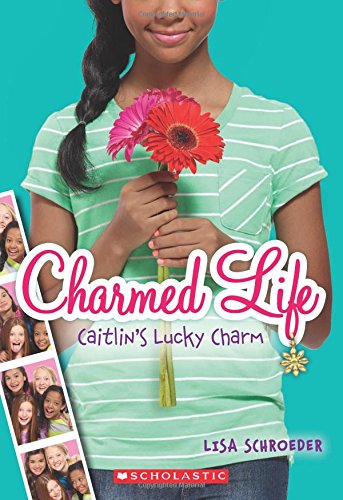 Charmed Life #1: Caitlin's Lucky Charm