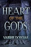 Heart of the Gods (Servant of the Gods Book 2) by Valerie Douglas