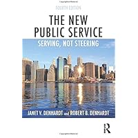 The New Public Service: Serving, Not Steering